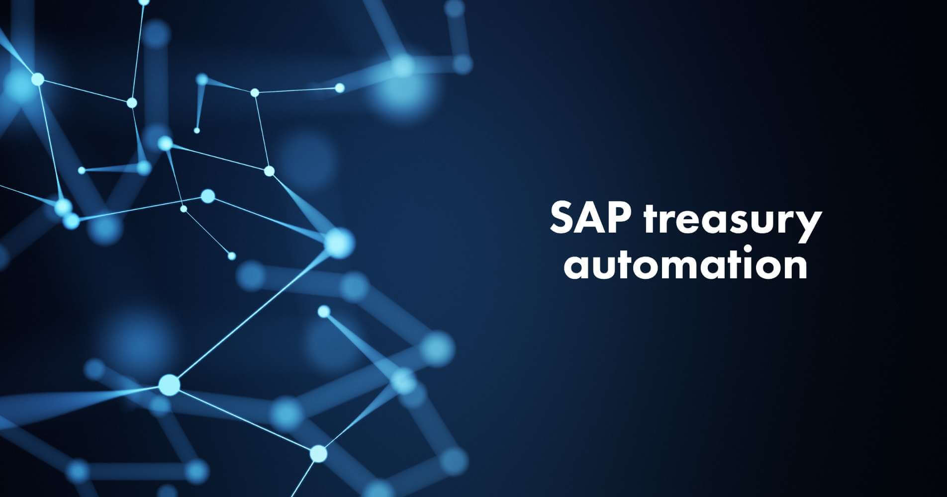 SAP treasury automation